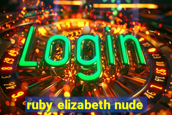 ruby elizabeth nude